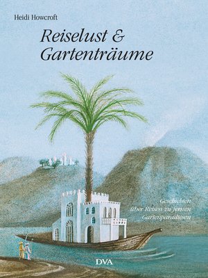 cover image of Reiselust und Gartenträume